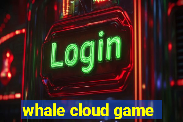 whale cloud game